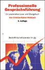 Professionelle Gesprächsführung. Ein praxisnahes Lese- und Übungsbuch.