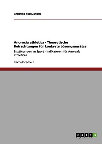 Anorexia athletica - Theoretische Betrachtungen für konkrete Lösungsansätze: Essstörungen im Sport - Indikatoren für Anorexia athletica?