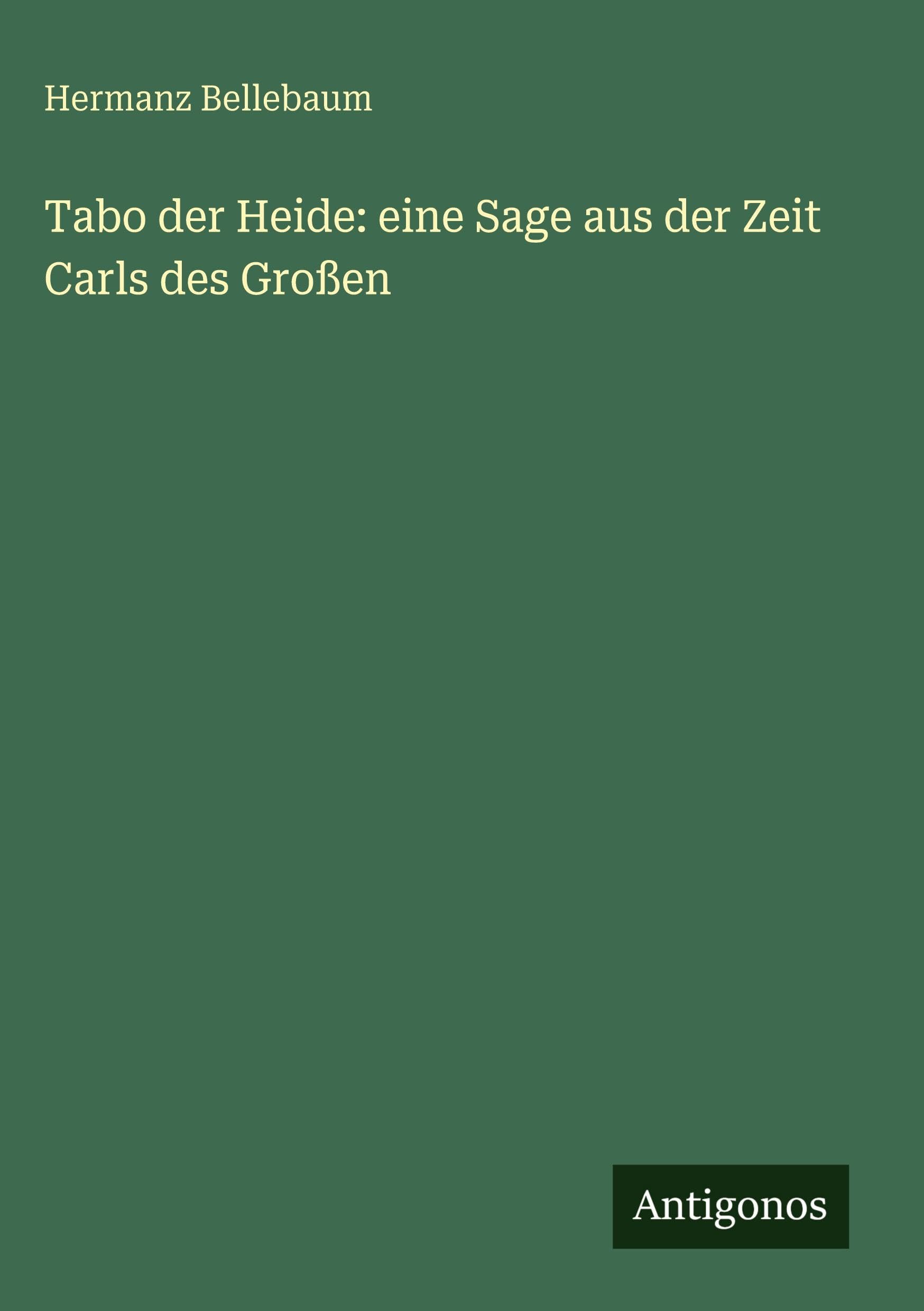Tabo der Heide: eine Sage aus der Zeit Carls des Großen