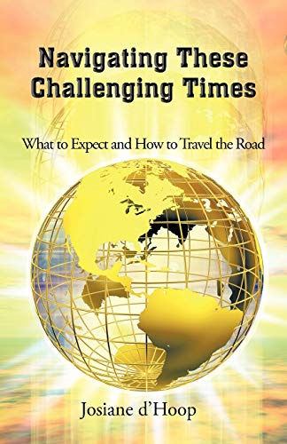 Navigating These Challenging Times: What to Expect and How to Travel the Road