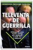 Televenta de guerrilla : obtenga el éxito en sus ventas por teléfono, e-mail, fax e Internet (Deusto)