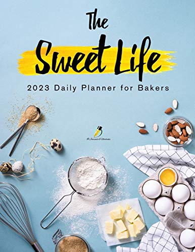 @ Journals and Notebooks The Sweet Life , 2023 Daily Planner For Bakers
