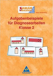 Aufgabenbeispiele für Vergleichsarbeiten: Zahlenwerkstatt. Übungsheft. Aufgabenbeispiele für Diagnosearbeiten Klasse 2. Klasse 2 (Lernmaterialien)