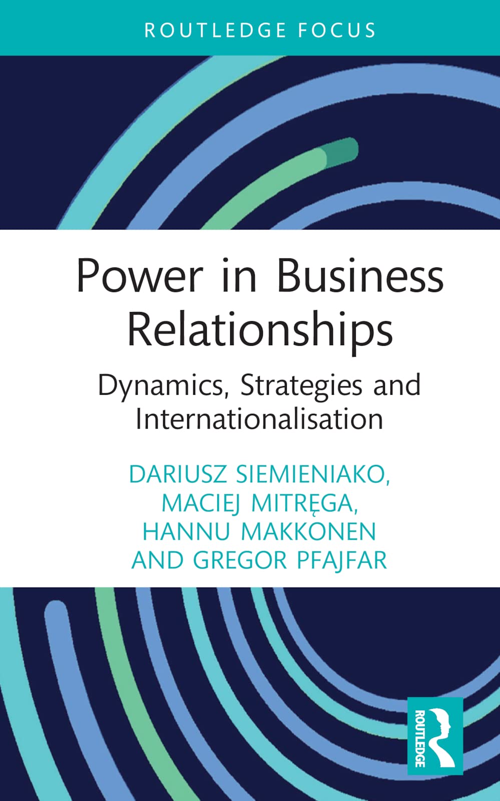 Power in Business Relationships: Dynamics, Strategies and Internationalisation (Routledge Focus on Business and Management)