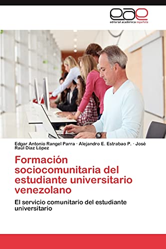 Formación sociocomunitaria del estudiante universitario venezolano: El servicio comunitario del estudiante universitario