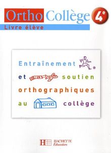 Orthocollège 4e : entraînement et soutien orthographiques au collège : livre élève