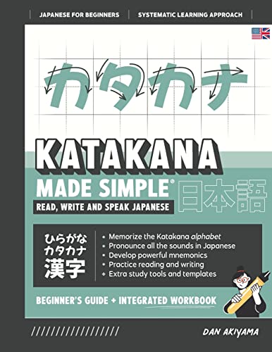 Learning Katakana - Beginner's Guide and Integrated Workbook | Learn how to Read, Write and Speak Japanese: A fast and systematic approach, with ... Flashcards, and more! (Japanese Made Simple)