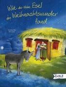 Wie der kleine Esel das Weihnachtswunder fand