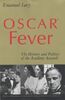 Oscar Fever: The History & Politics of the Academy Awards: The History and Politics of the Academy Awards