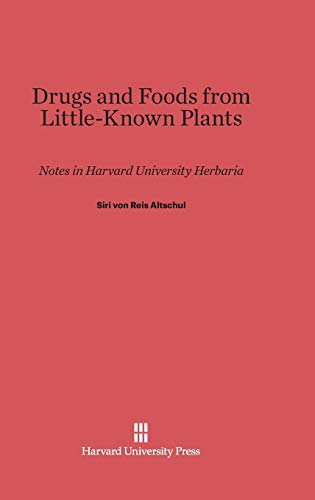 Drugs and Foods from Little-Known Plants: Notes in Harvard University Herbaria