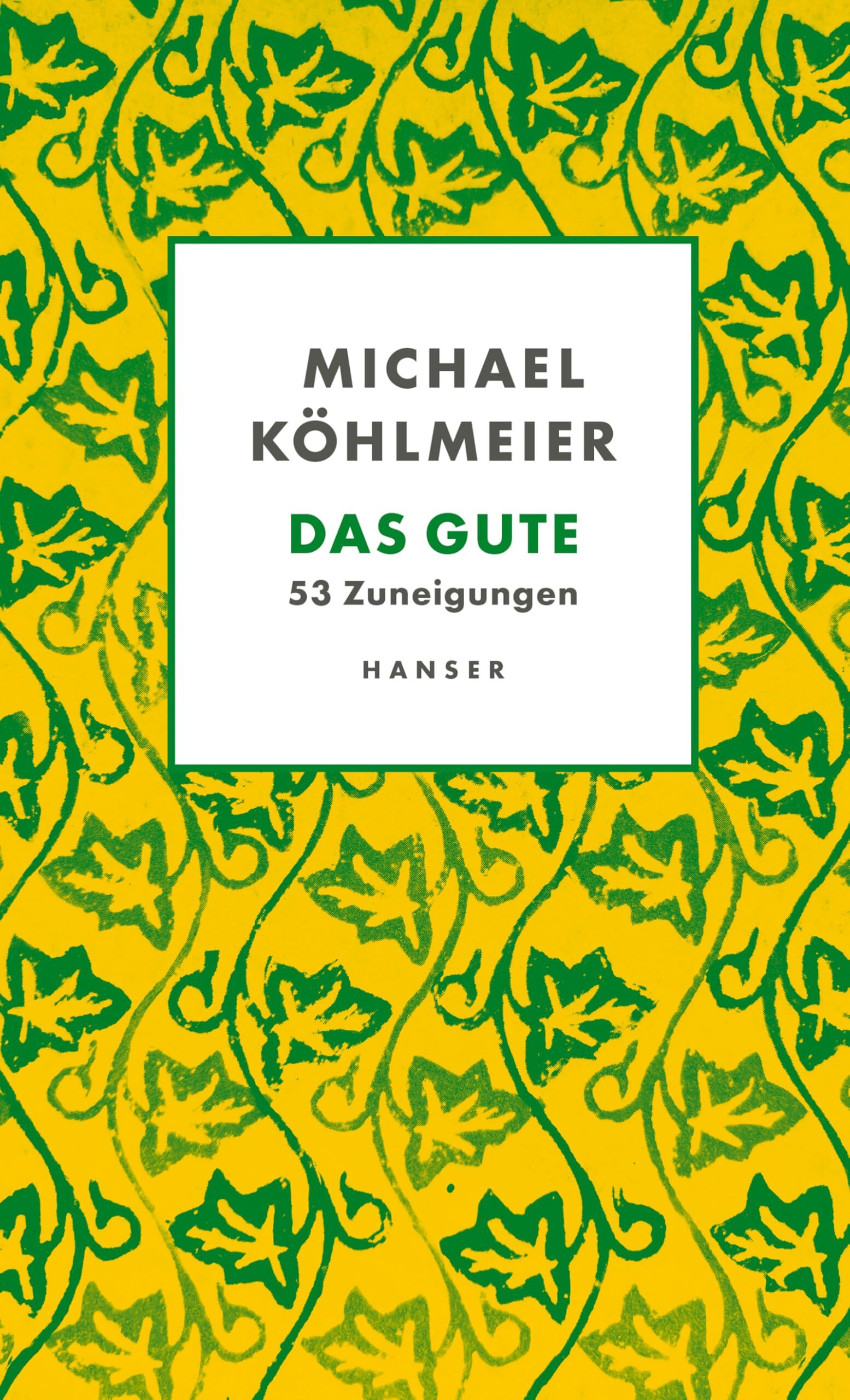 Das Gute: 53 Zuneigungen