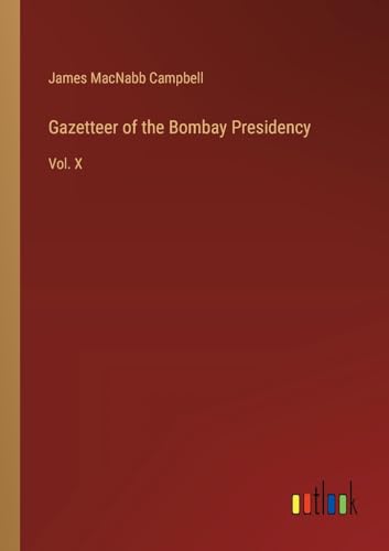 Gazetteer of the Bombay Presidency: Vol. X