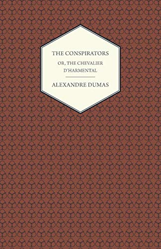 The Conspirators - Or, The Chevalier D'harmental