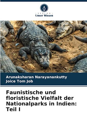 Faunistische und floristische Vielfalt der Nationalparks in Indien: Teil I