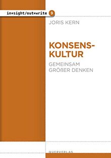 Konsenskultur: Gemeinsam größer denken (in*sight/out*write)