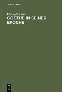 Goethe in seiner Epoche: Zwölf Versuche