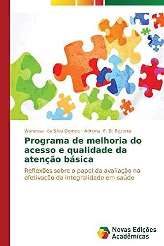 Programa de melhoria do acesso e qualidade da atenção básica: Reflexões sobre o papel da avaliação na efetivação da integralidade em saúde