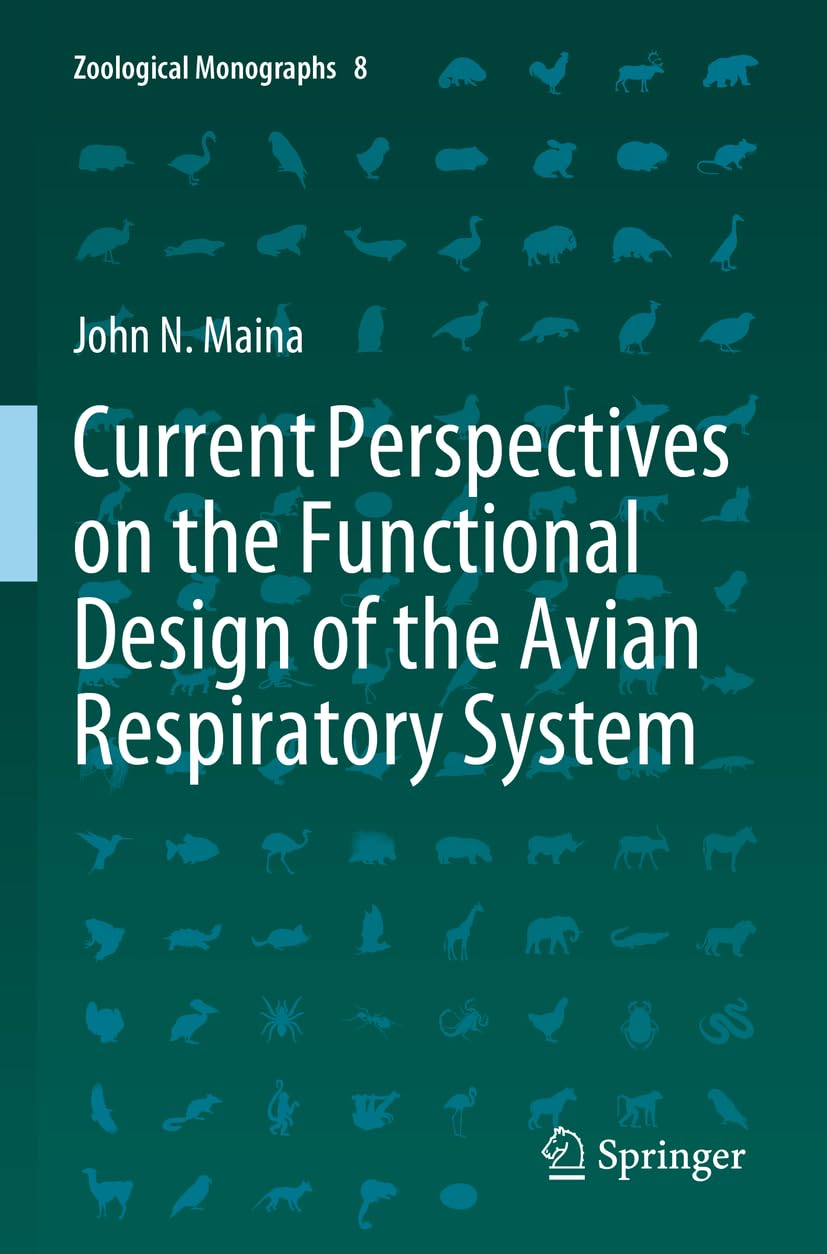 Current Perspectives on the Functional Design of the Avian Respiratory System (Zoological Monographs, Band 8)