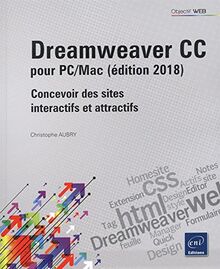 Dreamweaver CC pour PC-Mac (édition 2018) : concevoir des sites interactifs et attractifs
