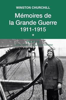 Mémoires de la Grande Guerre. Vol. 1. 1911-1915