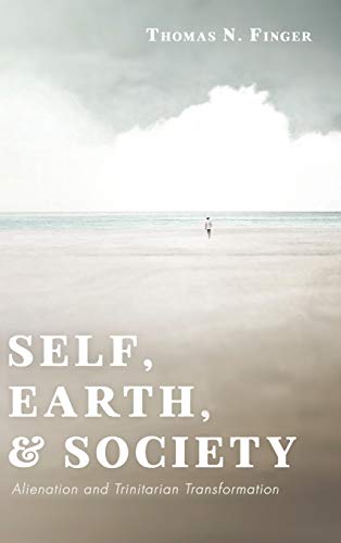 Self, Earth, and Society: Alienation and Trinitarian Transformation