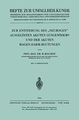 Zur Entstehung des Neurogen Ausgelösten Akuten Lungenödems und der Akuten Magen-Darm-Blutungen (Hefte zur Zeitschrift Der Unfallchirurg, 82, Band 82)