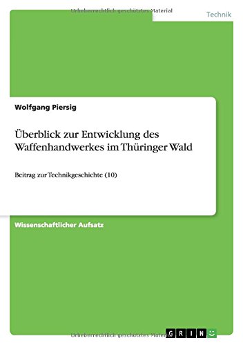 Überblick zur Entwicklung des Waffenhandwerkes im Thüringer Wald: Beitrag zur Technikgeschichte (10)