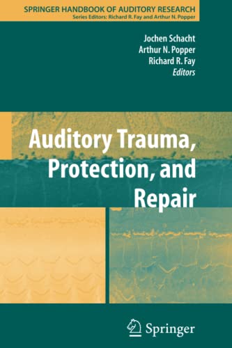 Auditory Trauma, Protection, and Repair (Springer Handbook of Auditory Research, Band 31)
