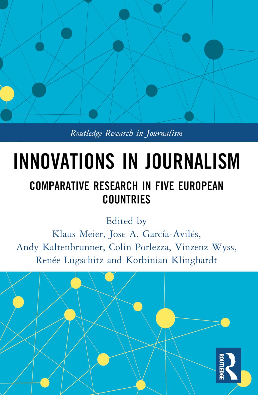 Innovations in Journalism: Comparative Research in Five European Countries (Routledge Research in Journalism)