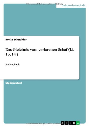 Das Gleichnis vom verlorenen Schaf (Lk 15, 1-7): Ein Vergleich