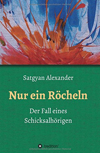 Nur ein Röcheln: Der Fall eines Schicksalhörigen