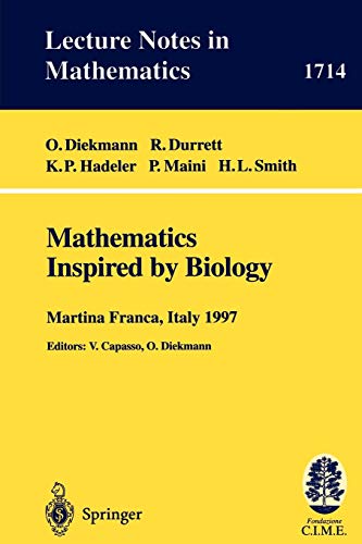 Mathematics Inspired by Biology: Lectures given at the 1st Session of the Centro Internazionale Matematico Estivo (C.I.M.E.) held in Martina Franca, ... Notes in Mathematics (1714), Band 1714)