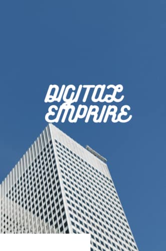 DIGITAL EMPIRE: HOW TO BUILD A PROFITABLE BUSINESS WITH IN-DEMAND DIGITAL PRODUCTS