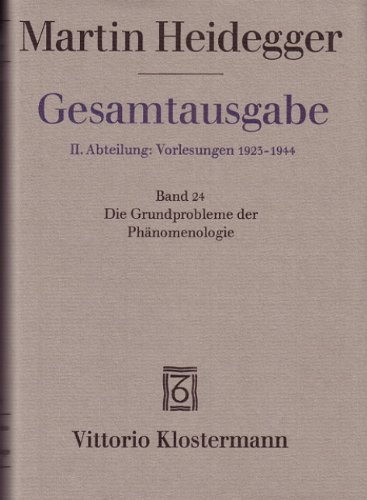 Gesamtausgabe. 4 Abteilungen: Gesamtausgabe 2. Abt. Bd. 24: Die Grundprobleme der Phänomenologie (Sommersemester 1927)