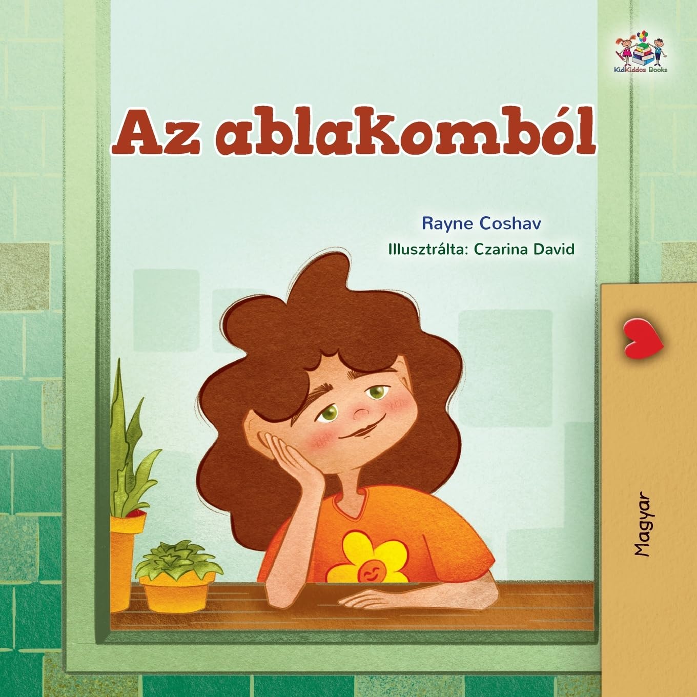 From My Window (Hungarian Kids Book) (Hungarian Bedtime Collection)