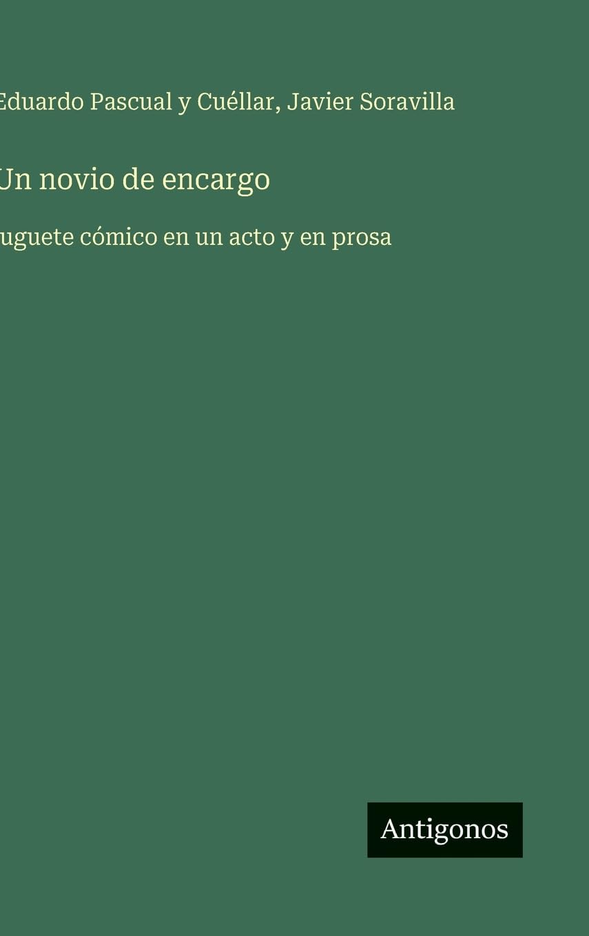 Un novio de encargo: juguete cómico en un acto y en prosa