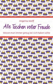 Alle Taschen voller Freude: Wovon man immer genug bei sich haben sollte