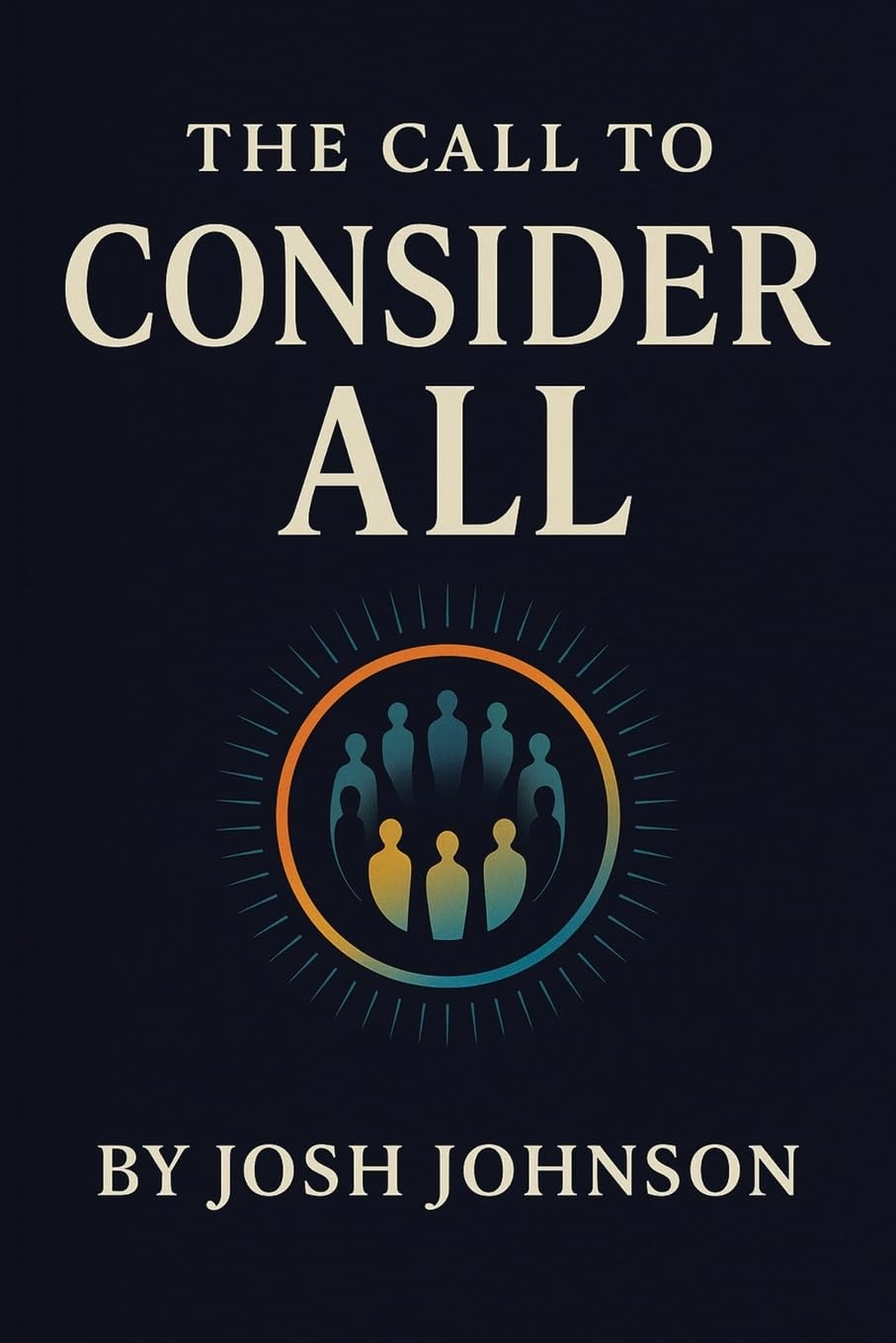 The Call to Consider All
