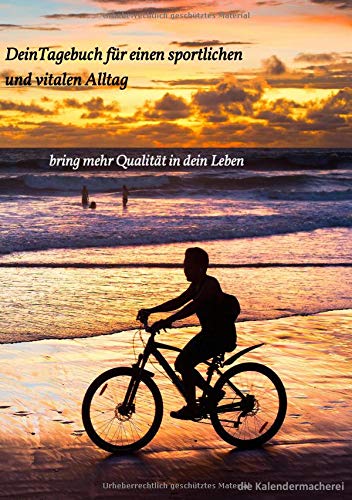 Dein Tagebuch für einen sportlichen und vitalen Alltag: bring mehr Qualität in dein Leben