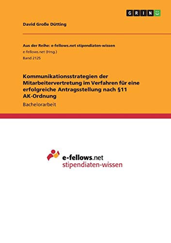 Kommunikationsstrategien der Mitarbeitervertretung im Verfahren für eine erfolgreiche Antragsstellung nach §11 AK-Ordnung
