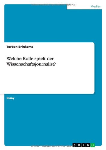 Welche Rolle spielt der Wissenschaftsjournalist?