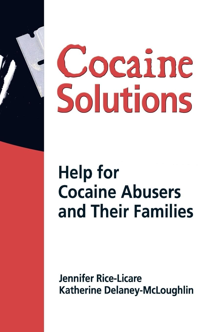 Cocaine Solutions: Help for Cocaine Abusers and Their Families (Haworth Series in Addictions Treatment, Band 4)