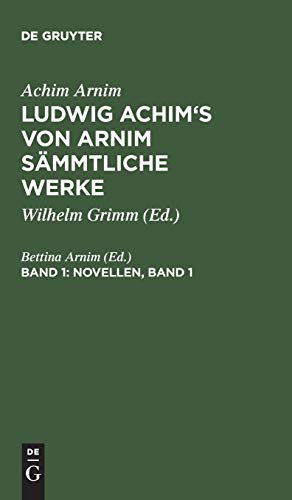 Novellen, Band 1 (Achim Arnim: Ludwig Achim's von Arnim sämmtliche Werke)