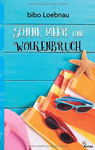 Sonne, Meer und Wolkenbruch