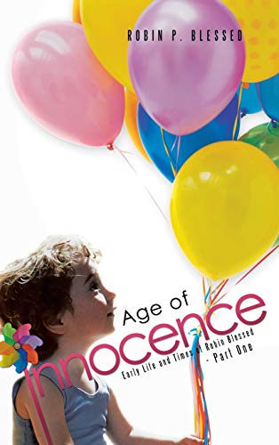 Age of Innocence: Early Life and Times of Robin Blessed - Part One
