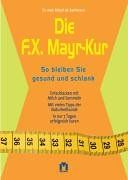 Die F.X. Mayr-Kur. So bleiben Sie gesund und schlank