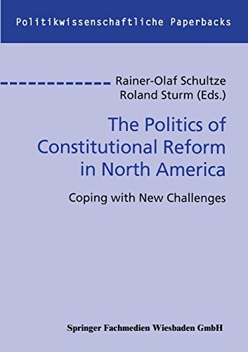 The Politics of Constitutional Reform in North America: Coping with New Challenges