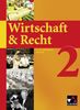 Wirtschaft & Recht (WSG-W): Wirtschaft & Recht 2. Mittelstufe Gymnasium WSG-W: Bayern