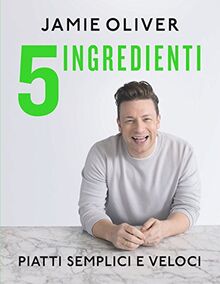 5 ingredienti. Piatti semplici e veloci