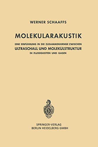 Molekularakustik: Eine Einführung in die Zusammenhänge Zwischen Ultraschall und Molekülstruktur in Flüssigkeiten und Gasen